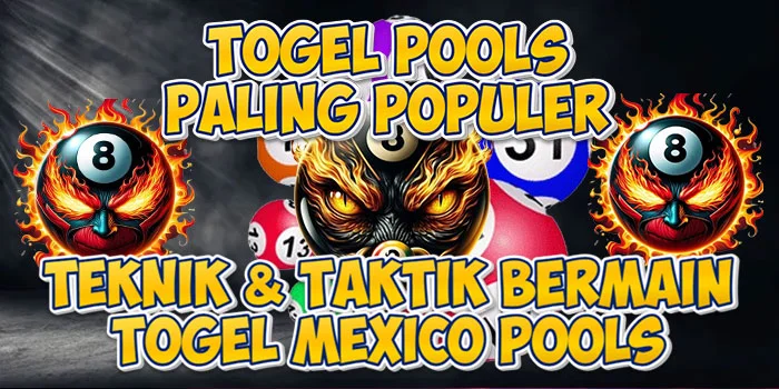 Teknik-&-Taktik-Bermain-Togel-Mexico-Pools