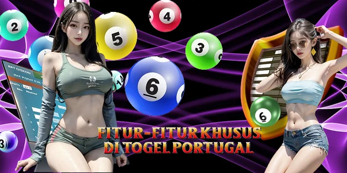 Fitur-Fitur-Khusus-Di-Togel-Portugal