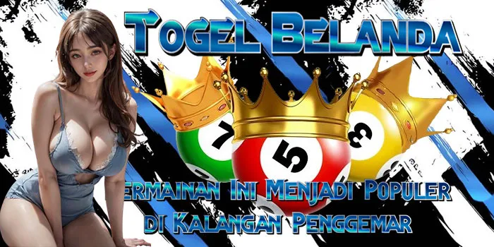 Togel Belanda – Permainan Ini Menjadi Populer di Kalangan Penggemar