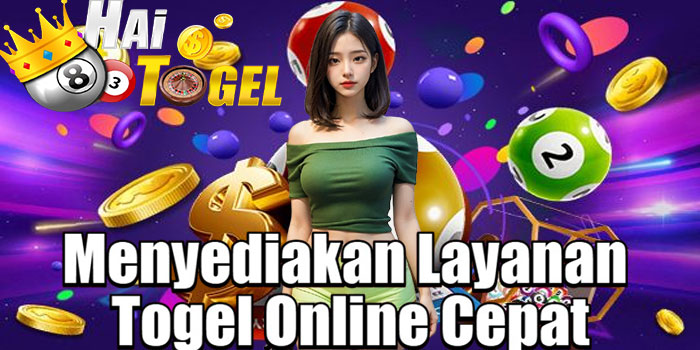 HAITOGEL - Menyediakan Layanan Togel Online Cepat