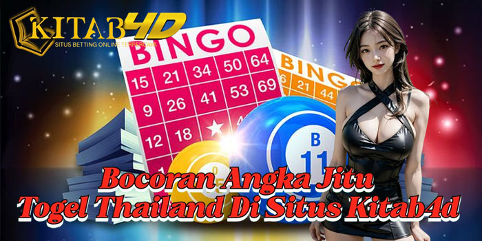 Bocoran Angka Jitu Togel Thailand Di Situs Kitab4d