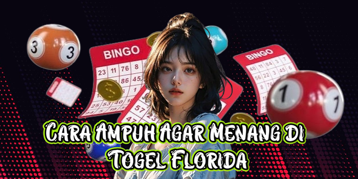 Cara Ampuh Agar Menang di Togel Florida