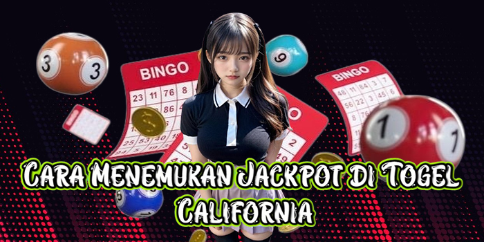 Cara Menemukan Jackpot di Togel California