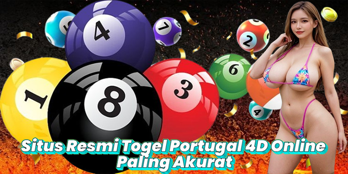 Situs Resmi Togel Portugal 4D Online Paling Akurat
