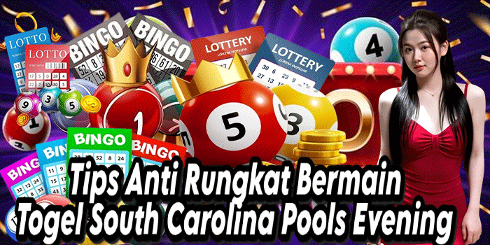 Tips Anti Rungkat Bermain Togel South Carolina Pools Evening Tips Anti Rungkat Bermain Togel South Carolina Pools Evening