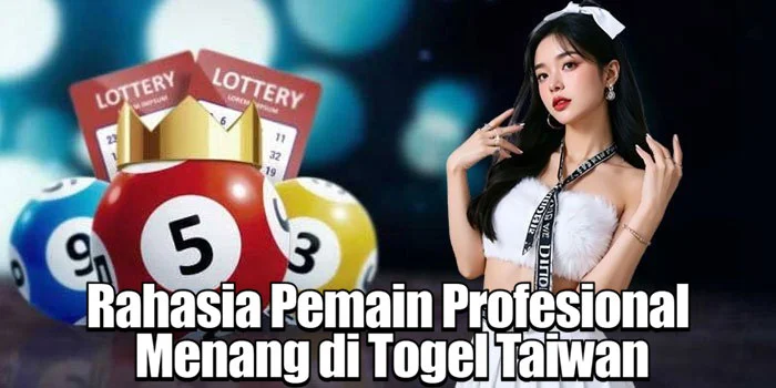 Rahasia Pemain Profesional Menang di Togel Taiwan