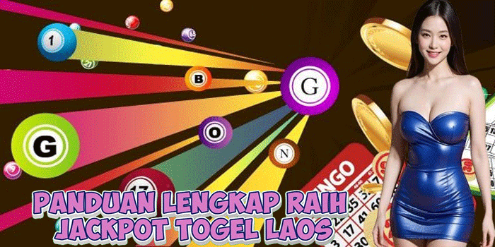 Panduan Lengkap Raih Jackpot Togel Laos