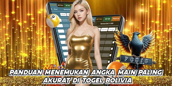 Panduan Menemukan Angka Main Paling Akurat di Togel Bolivia