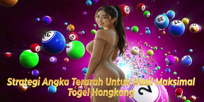 Strategi Angka Terarah Untuk Hasil Maksimal Di Togel Hongkong