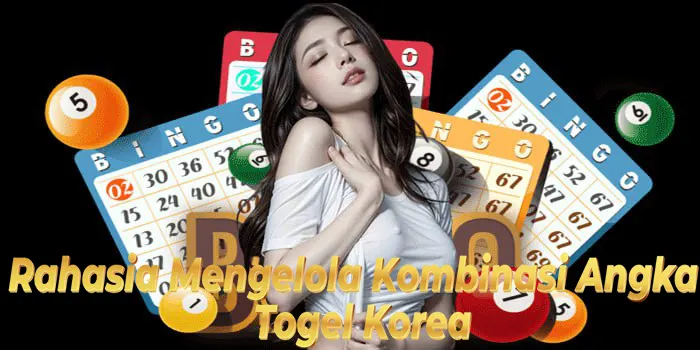 Rahasia Mengelola Kombinasi Angka Di Togel Korea