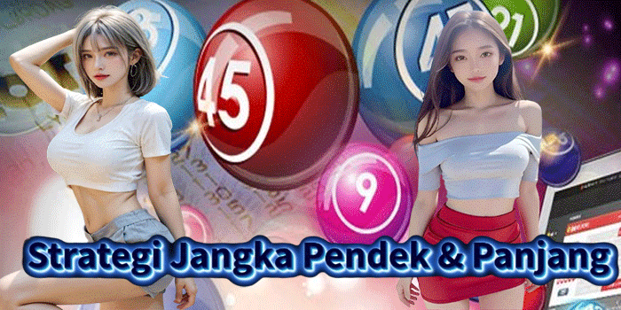 Strategi Jangka Pendek & Panjang